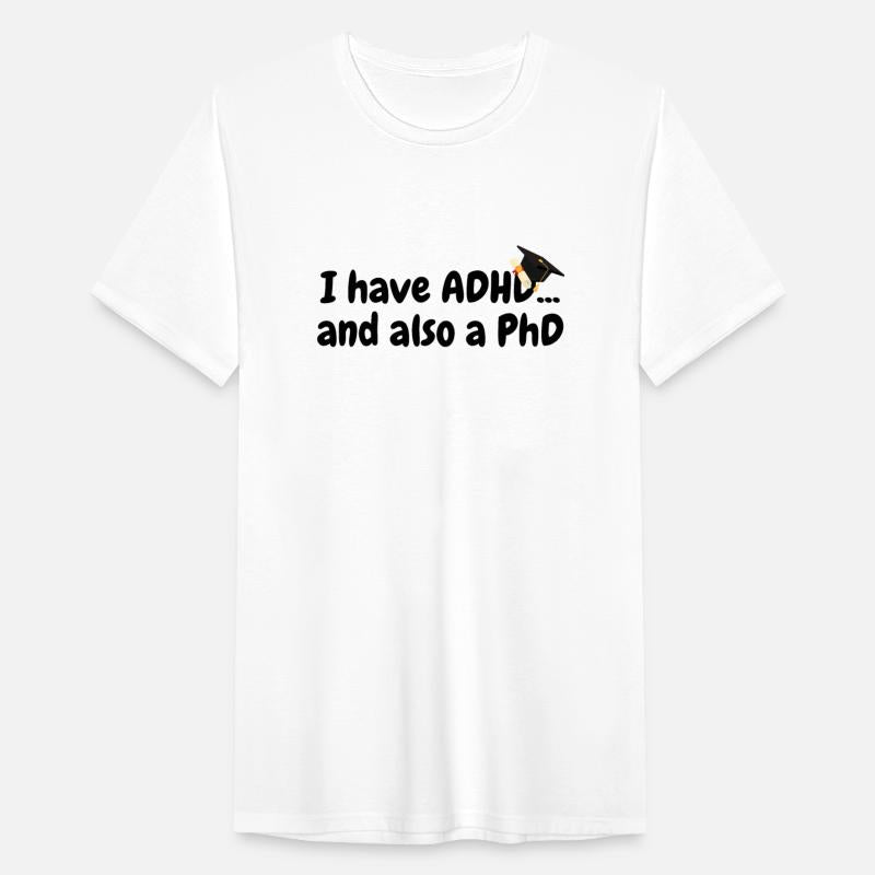 I have ADHD, and also a PhD