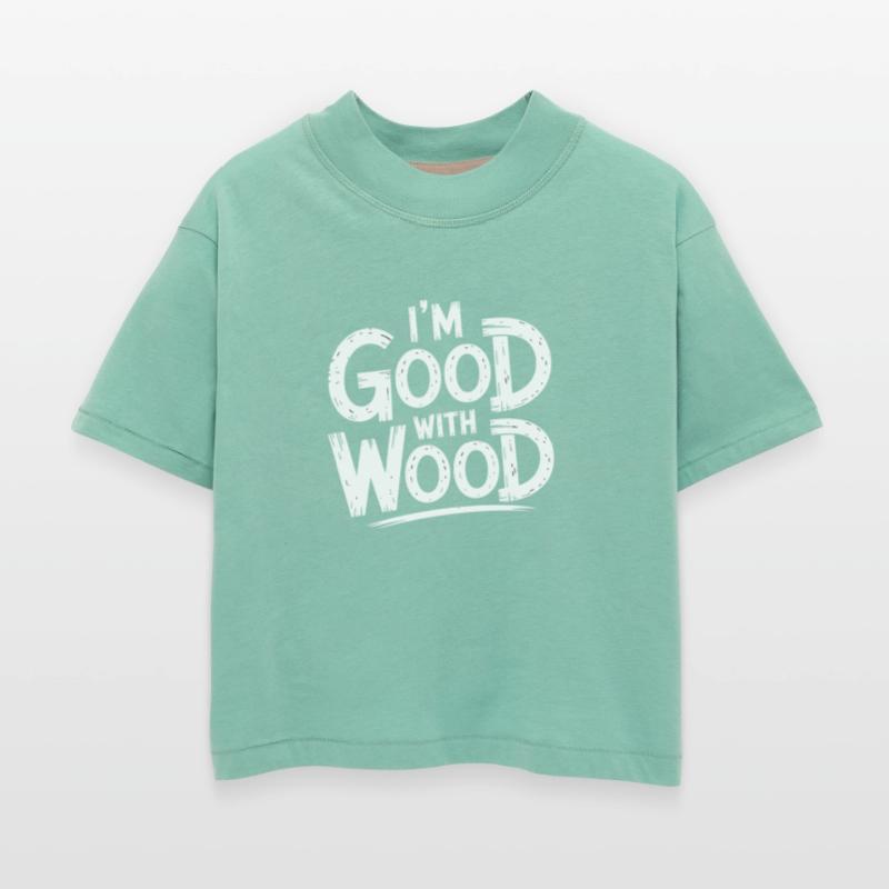 I'm Good With Wood Funny Woodworker Woodworking