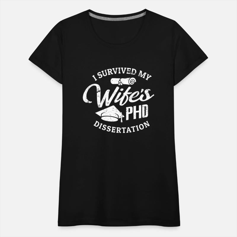 PHD Wife Shirt I Survived My Wife's PHD Gift