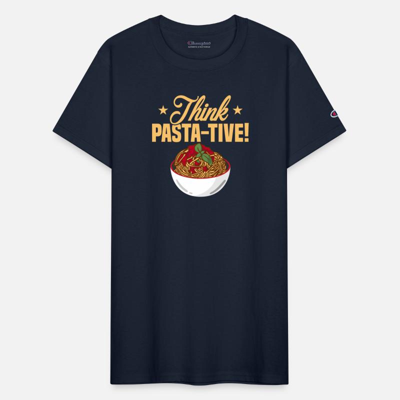 Think Pasta-Tive! Pasta Lover Italian Food